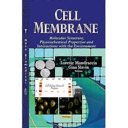 Cell Membrane: Molecular Structure, Physicochemical Properties & Interactions with the Environment