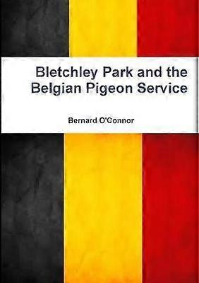 Bletchley Park and the Belgian Pigeon Service