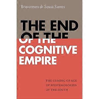 The End of the Cognitive Empire The Coming of Age of Epistemologies of the South