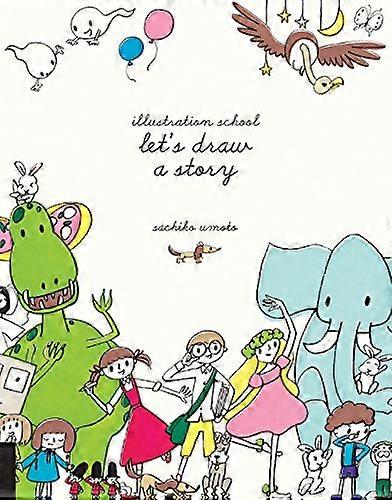 Illustration School: Lets Draw a Story