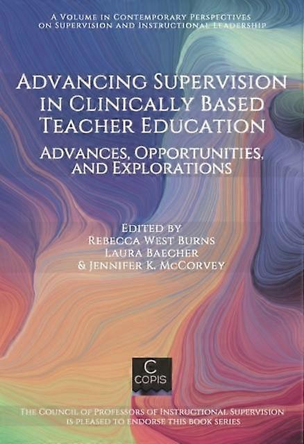 Advancing Supervision In Clinically Based Teacher Education Paperback