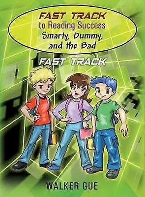 Fast Track to Reading Success  Smarty Dummy and the Bad