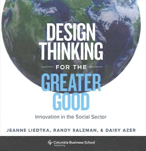 Design Thinking For The Greater Good by Daisy Azer Hardback Book