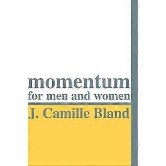 Momentum For Men And Women - J. Camille Bland - Paperback - en Book