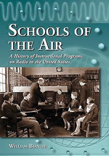 Schools of the Air: A History of Instructional Programs on Radio in the United States