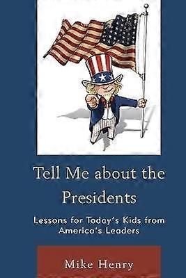 Tell Me about the Presidents