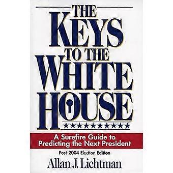 The Keys to the White House: A Surefire Guide to Predicting the Next President