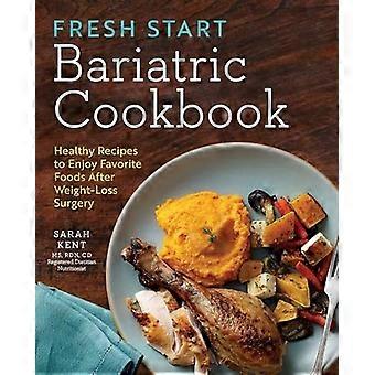 Nouveau départ bariatriqueLivre de recettes : Recettes saines pour profiter des aliments préférés aprèsUne chirurgie bariatrique