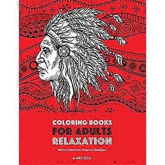 Kleurboeken voor volwassenen ter ontspanning: Ontwerpen geïnspireerd op de inheemse Amerikaanse cultuur: Stressverlagende patronen voor ontspanning; Uilen, adelaars, wolven, buffels, totempalen