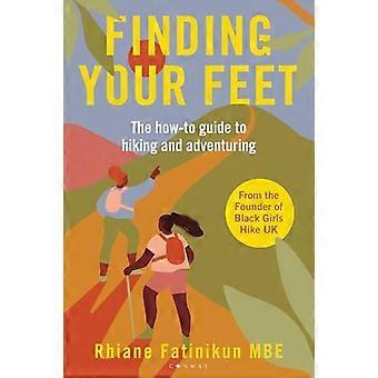 Auf den Beinen: Der Black Girls Hike Guide to Adventure