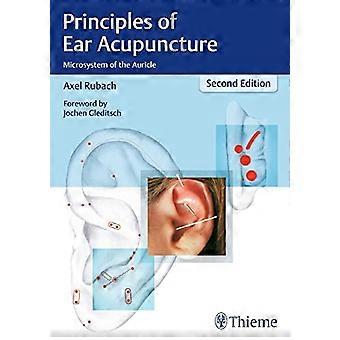 Principles of Ear Acupuncture:Microsystem of the Auricle