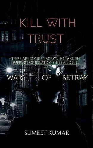 Kill With Trust - Sumeet Kumar