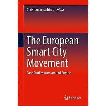 The European Smart City Movement Case Studies From Around Europe - Springer Nature B.V - Hardcover - en Book