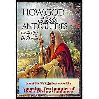 Smith Wigglesworth How God Leads & Guides
