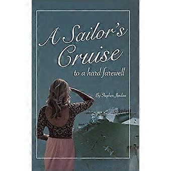 A sailor's cruise to a hard farewell