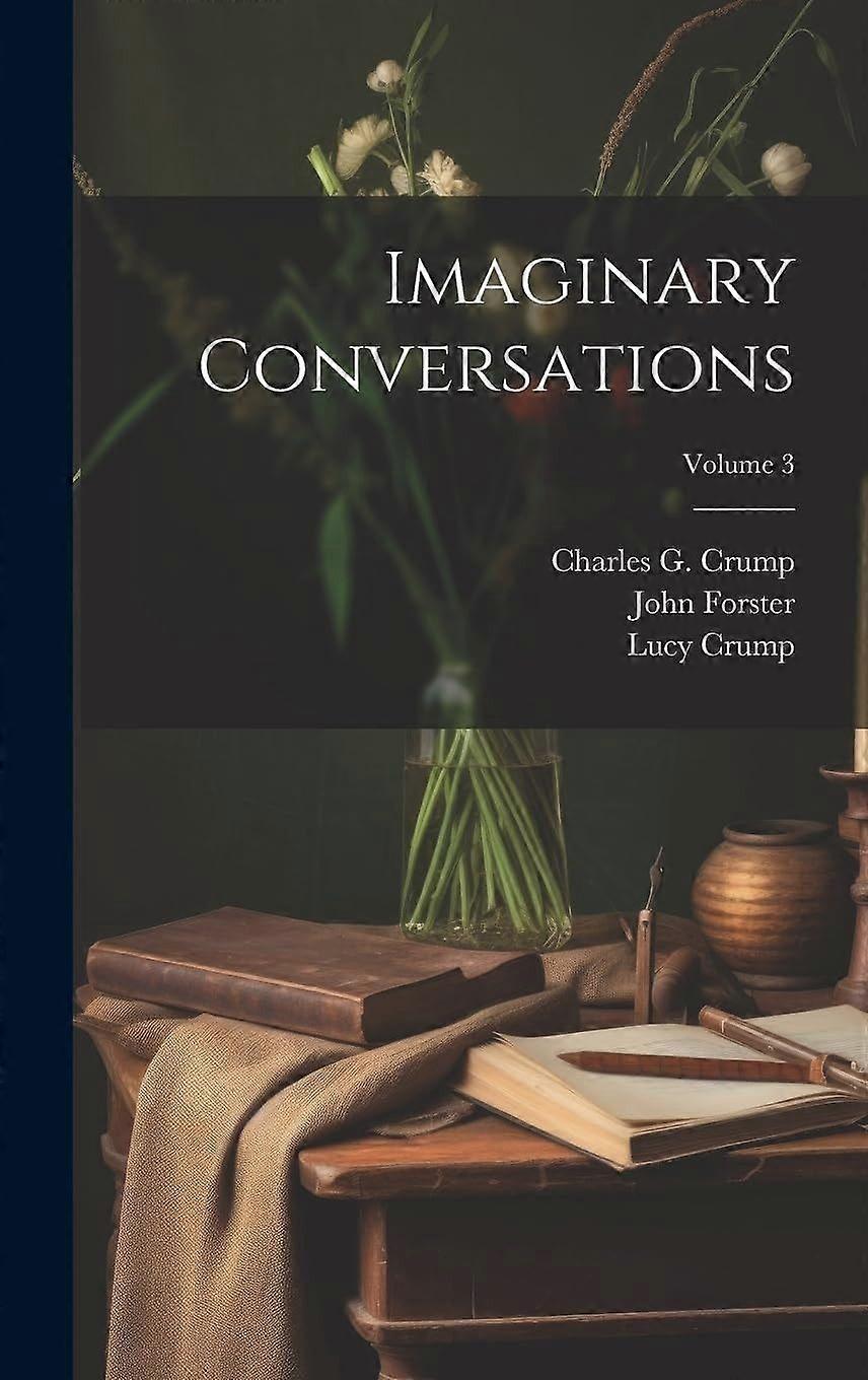 Imaginary conversations volume 3
