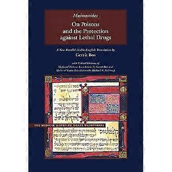 On Poisons and the Protection against Lethal Drugs A Parallel Arabic English Edition