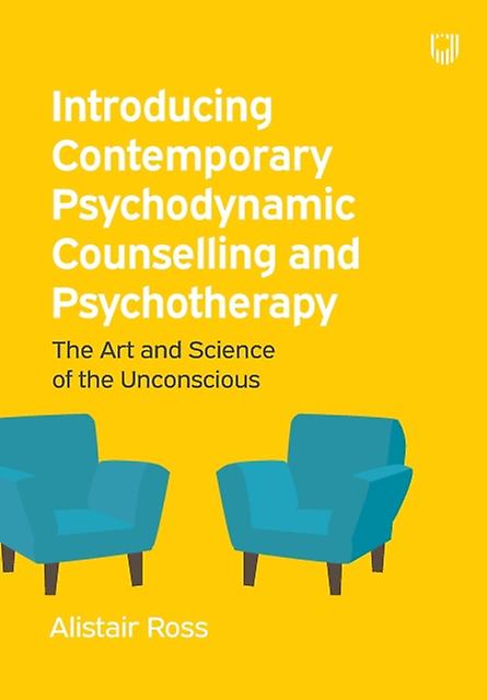 Introducing Contemporary Psychodynamic Counselling And Psychotherapy The Art And by Alistair Ross Paperback Book