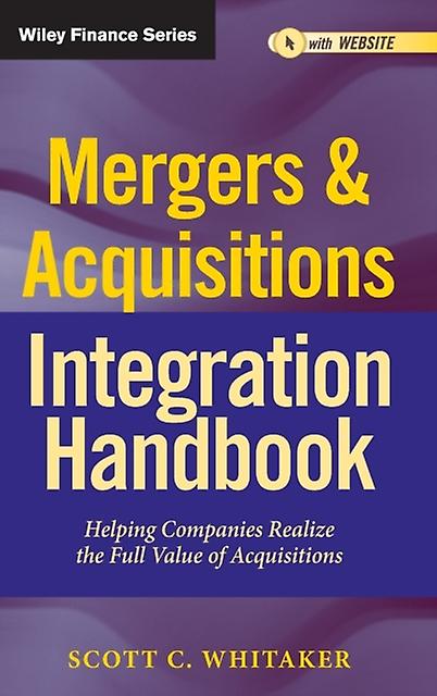 Mergers  Acquisitions Integration Handbook  Website by Scott C. Whitaker Hardback Book