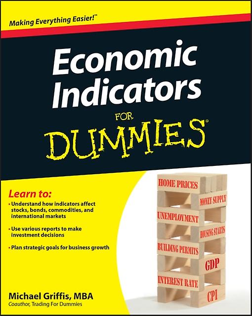 Economic Indicators For Dummies - Michael Griffis