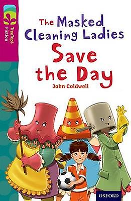 Oxford Reading Tree Treetops Fiction Level 10 The Masked Cleaning Ladies Save Th by John Coldwell Paperback Book