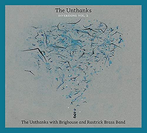 Unthanks, The - Diversions Vol.2: The Unthanks With Brighouse And Rastrick Brass Band [CD] (アンサンクス、ディバージョン第 2 巻: ブリッグハウスとラストリック ブラス バンド [CD])
