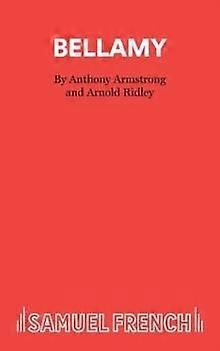 Bellamy - Acting Edition - Arnold Ridley - Plays, playscripts - Samuel French Ltd - Paperback