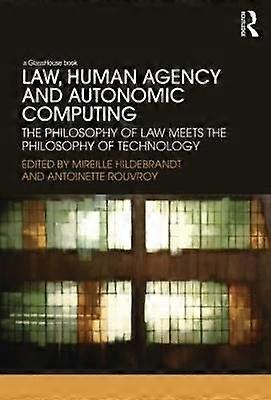 Law Human Agency and Autonomic Computing