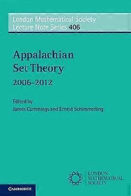 Appalachian Set Theory 20062012 406 London Mathematical Society Lecture Note Series Serie Nummer 406
