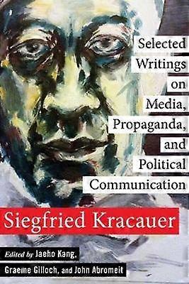 Selected Writings on Media Propaganda and Political Communication