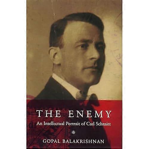 The Enemy, The: An Intellectual Portrait of Carl Schmitt