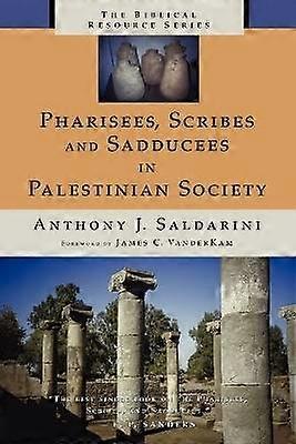 Pharisees Scribes and Sadducees in Palestinian Society
