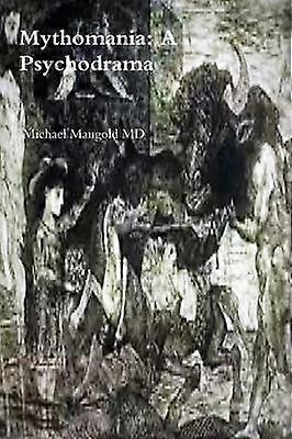 Mythomania: A Psychodrama
