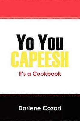 Yo You Capeesh It's a Cookbook