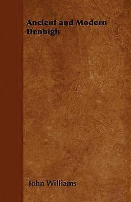 Ancient and Modern Denbigh