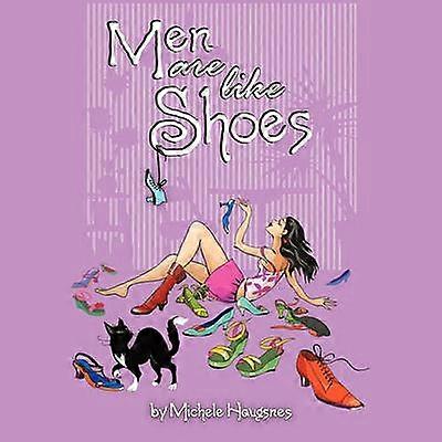 Men Are Like Shoes