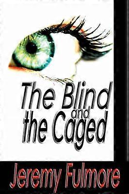 The Blind and the Caged