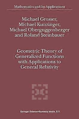 Geometric Theory of Generalized Functions with Applications to General Relativity