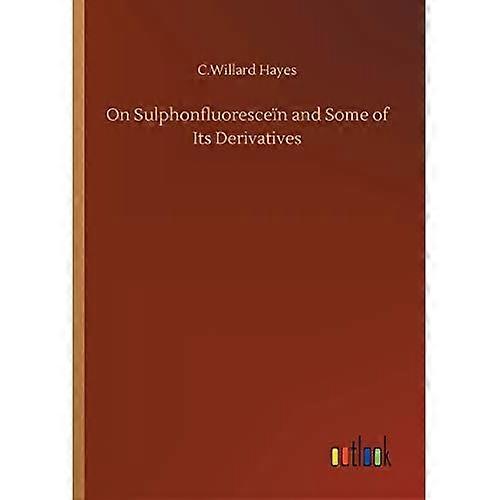 Über Sulfonfluorescein und einige seiner Derivate