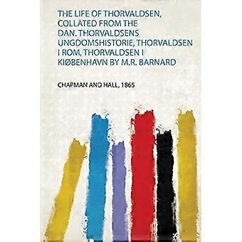 Thorvaldsenin elämä, koottu Danista. Thorvaldsens Ungdomshistorie, Thorvaldsen I Rom, Thorvaldsen i Kibenhavn, M. R. Barnard