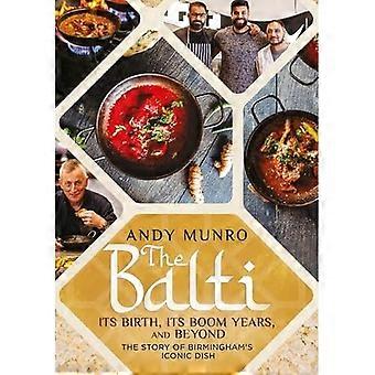 Balti : sa naissance, ses années de prospérité et au-delà - L'histoire du plat emblématique de Birmingham