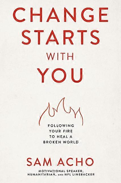 Change Starts With You - Sam Acho
