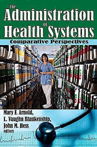 The Administration of Health Systems: Comparative Perspectives