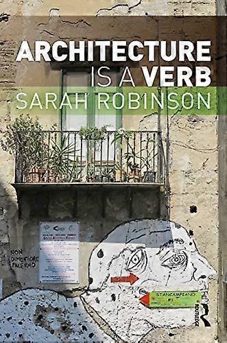 Architecture is a Verb