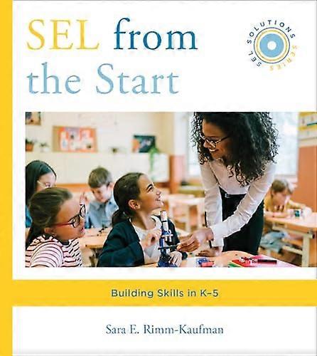 SEL from the Start: Building Skills in K 5