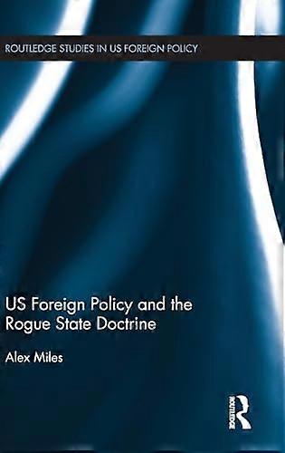 US Foreign Policy and the Rogue State Doctrine