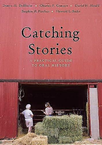 Attraper les histoires : A Practical Guide to Oral History