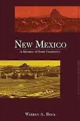 New Mexico - A History of Four Centuries