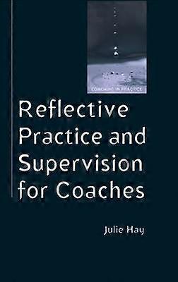 Reflective Practice and Supervision for Coaches