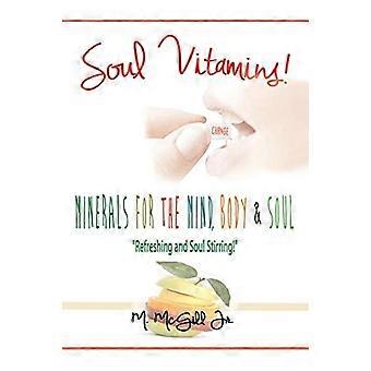 Vitamine dell'anima: minerali per la mente, il corpo e l'anima